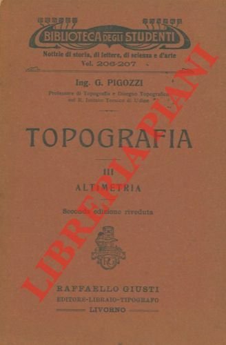 Topografia. Altimetria. Seconda edizione riveduta.