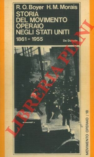 Storia del movimento operaio negli Stati Uniti. 1861-1955.