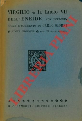 Il libro VII dell'Eneide. Con introduzione e commento di Carlo Giorni.