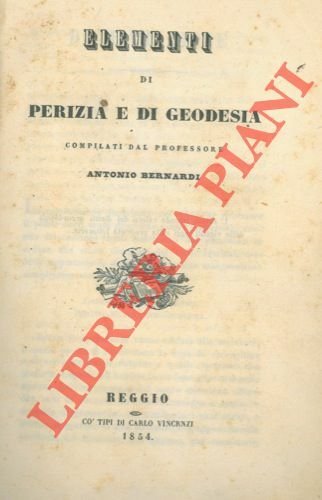 Elementi di perizia e di geodesia.