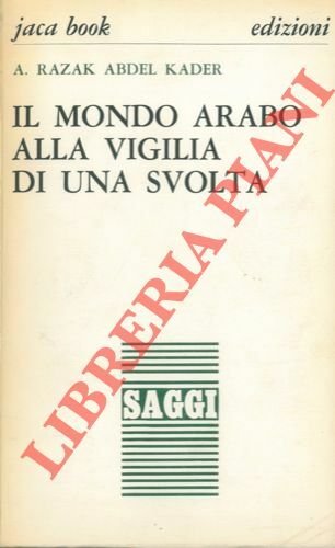 Il mondo arabo alla vigilia di una svolta.