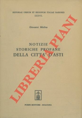 Notizie storiche profane della città d'Asti.