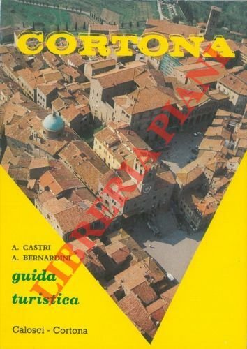 Cortona. Guida turistica.