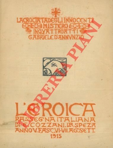 L'eroica. Rassegna italiana. Direttore Ettore Cozzani. La crociata degli innocenti. …