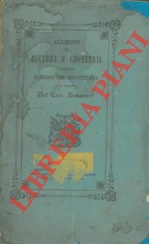 Elementi di Algebra e Geometria ricavati dai migliori scrittori di …