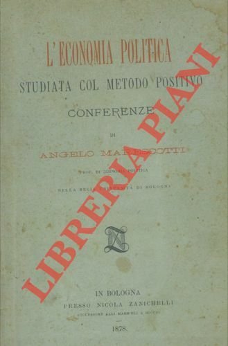L'economia politica studiata col metodo positivo. (Conferenze).