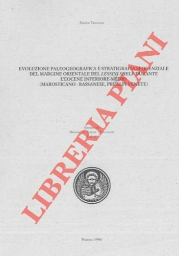 Evoluzione paleogeografica e stratigrafica sequenziale del margine orientale del LessiniShelf …