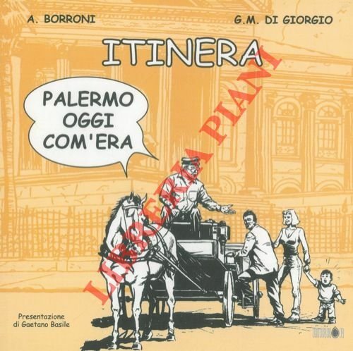 Itinera. Palermo oggi com'era.