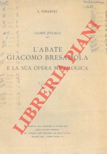 L'abate Giacomo Bresadola e la sua opera micologica.