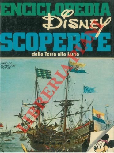 Enciclopedia Disney scoperte. Dalla terra alla luna.