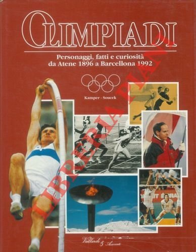 Olimpiadi. Gli eroi olimpici. Ritratti ed aneddoti dal 1896 a …