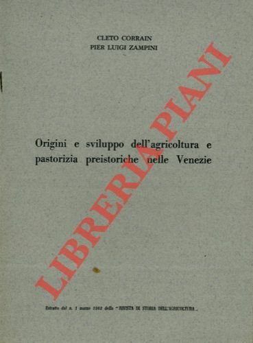 Origini e sviluppo dell'agricoltura e pastorizia preistoriche nelle Venezie.