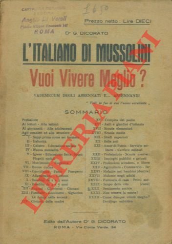 L'italiano di Mussolini. Vuoi vivere meglio? Vademecum degli assennati e. …