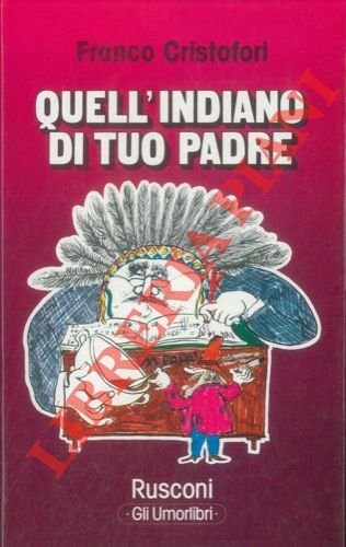 Quell'indiano di tuo padre.