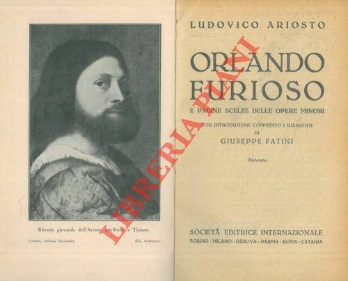 Orlando furioso e pagine scelte delle opere minori con introduzione commento e riassunti di Giuseppe Fatini. Ristampa.
