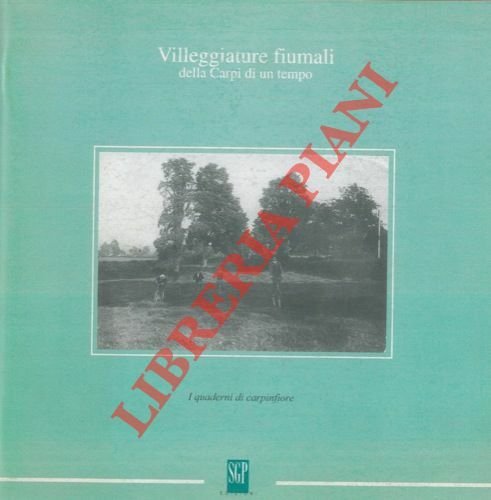 Villeggiature fiumali della Carpi di un tempo.