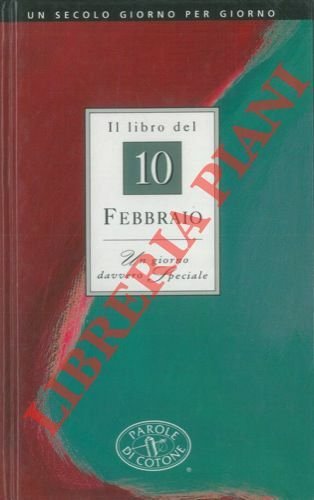 Il libro del 10 febbraio. Un giorno davvero Speciale.