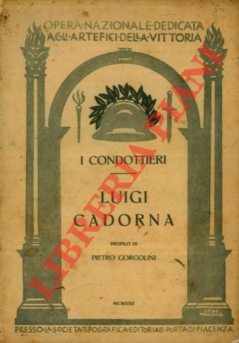 Luigi Cadorna. (I condottieri).