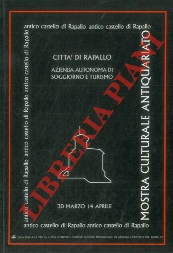 Mostra Culturale Antiquariato. Rapallo 30 marzo - 14 aprile 85.