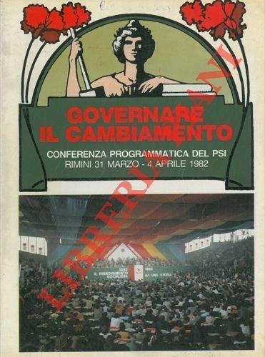Governare il cambiamento. Conferenza programmatica del PSI. Rimini, 31 marzo …