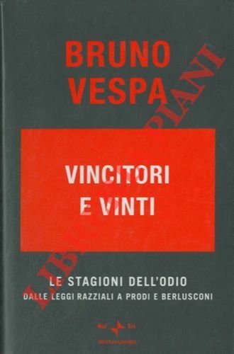 Vincitori e vinti. Le stagioni dell'odio. Dalle leggi razziali a …