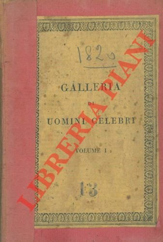 Vite e ritratti di uomini celebri di tutti i tempi e tutte le nazioni. Volume I e II. Gutenberg - Galilei - Locke - Petrarca - Aristotile - Giovanni Sobieski - Montaigne - Enrico Turenna - Orazio - Ariosto - Enrico IV - Boccaccio - Bossuet - Marco Arelio - Cartesio . Milton - Carlo V - Newton - Carlo Magno - Tiziano + Dante - Aleesandro Magno - Giulio Romano - Tito Livio - Socrate - Baldassarre Castiglione - Federico II - Franklin - R. Montecuccoli - Pietro il Grande - Guicciardini - Washington - Giustiniano - Cicerone - Buffon - Bacone - Virgilio . Fontenelle - Carlo XII - Tommaso Moro.