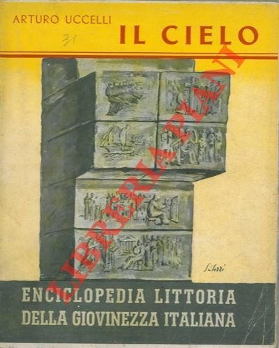 Il cielo. Enciclopedia littoria della giovinezza italiana.