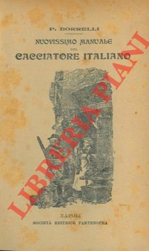 Nuovissimo manuale del cacciatore italiano.
