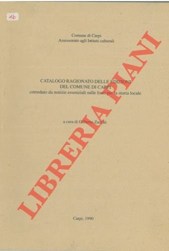 Catalogo ragionato delle edizioni del Comune di Carpi corredato da notizie essenziali sulle fonti per la storia locale.