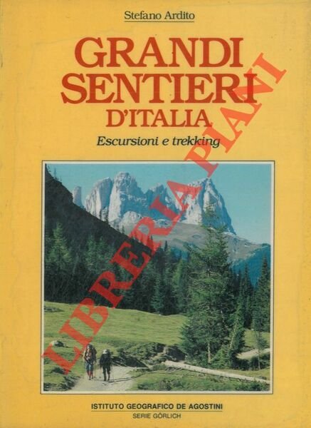 Grandi sentieri d'Italia. Escursioni e trekking.