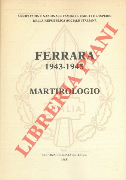 Ferrara 1943-1945. Martirologio.