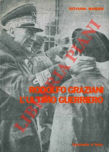 Rodolfo Graziani l'ultimo guerriero.