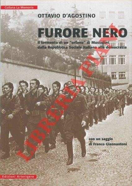 Furore nero. Il tormento di un "orfano" di Mussolini dalla …