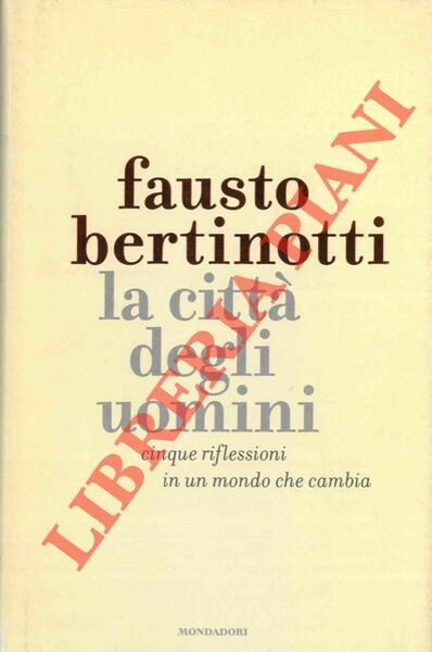 La città degli uomini. Cinque riflessioni in un mondo che …