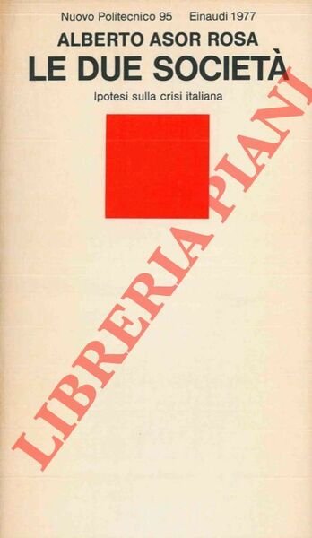 Le due società. Ipotesi sulla crisi italiana.