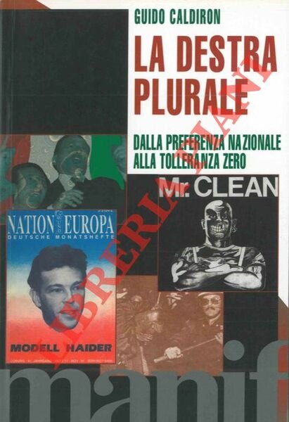 La destra plurale. Dalla preferenza nazionale alla tolleranza zero.