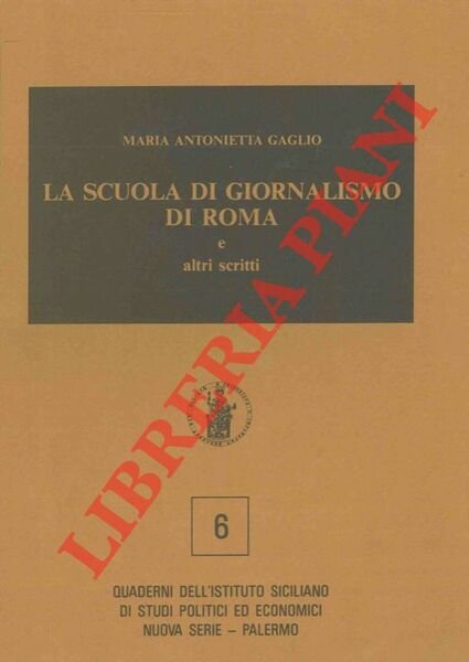 La scuola di giornalismo di Roma e altri scritti.