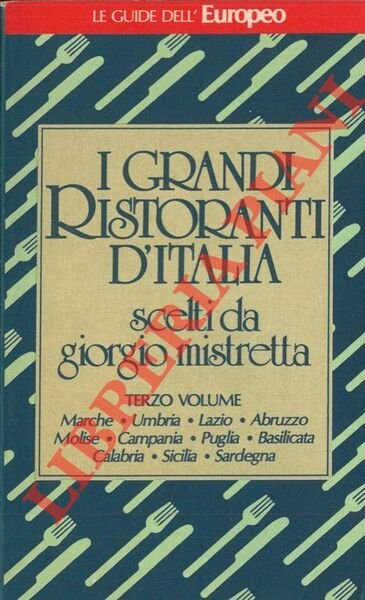 I grandi Ristoranti d'Italia. Volume terzo.