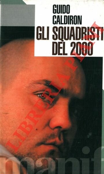 Gli squadristi del 2000.