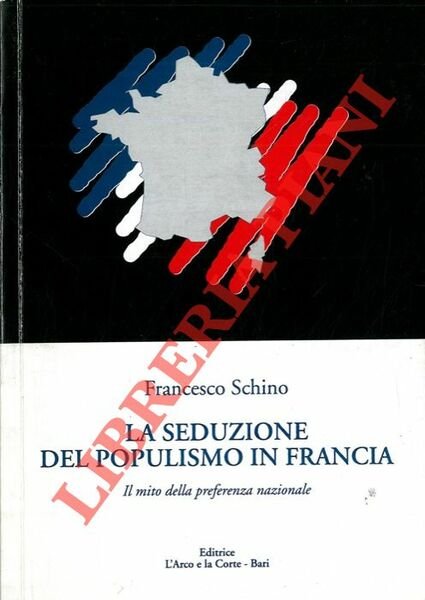 La seduzione del populismo in Francia. Il mito della preferenza …