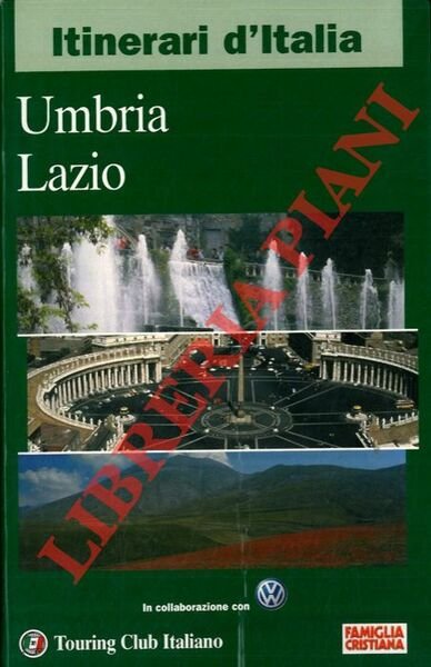 Itinerari d'Italia. Umbria - Lazio. Touring Club Italiano.