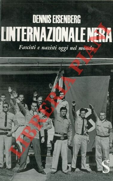 L'internazionale nera. Fascisti e nazisti oggi nel mondo.