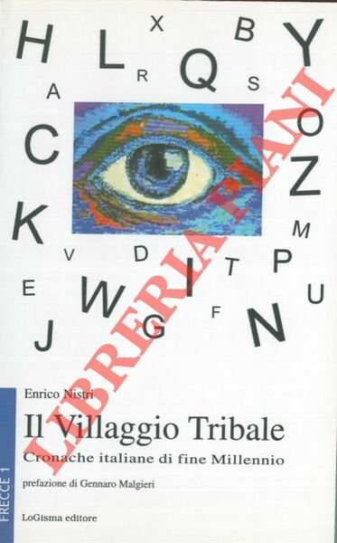 Il Villaggio Tribale. Cronache italiane di fine Millennio.