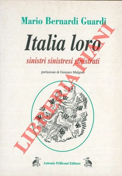 Italia loro. Sinistri, sinistresi, sinistrati.