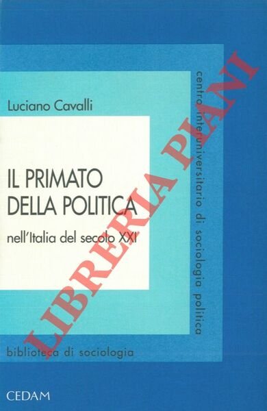 Il primato della politica nell'Italia del secolo XXI.