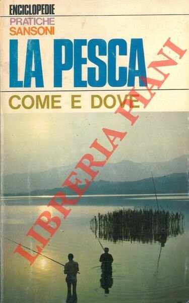 La pesca. Come e dove.