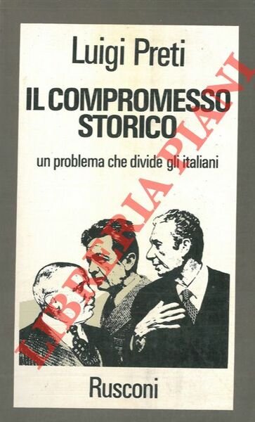 Il compromesso storico un problema che divide gli italiani.