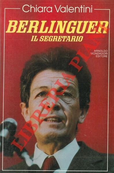 Berlinguer il Segretario.