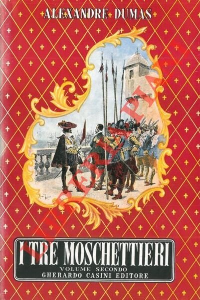 I tre moschettieri. Con una prefazione di Alexandre Dumas figlio.