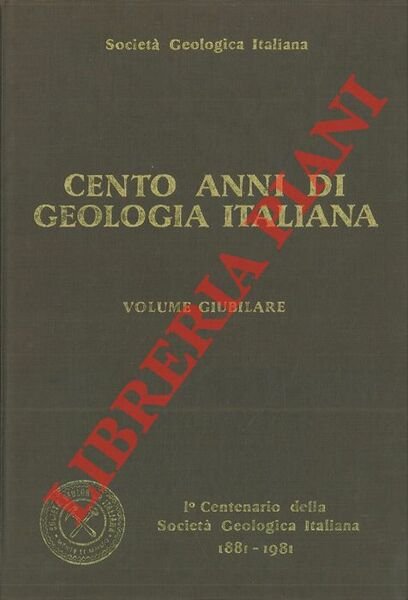 Cento anni di geologia italiana. Volume giubilare.